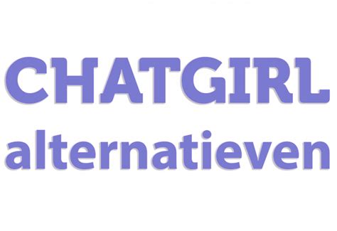 chatgirl alternatief|3 alternatieven voor Chatgirl